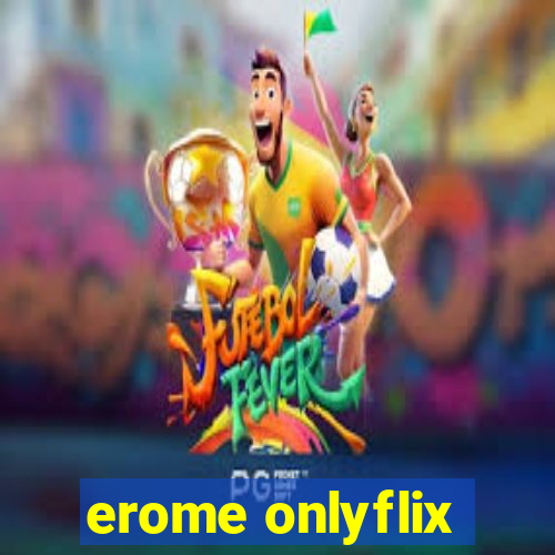 erome onlyflix